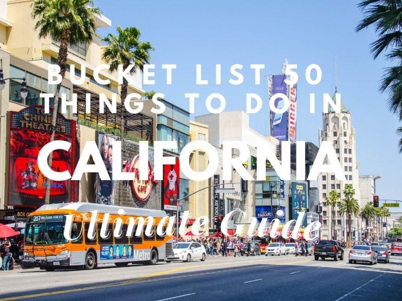 Bucket List [50 Things] To Do In California (Ultimate Guide)