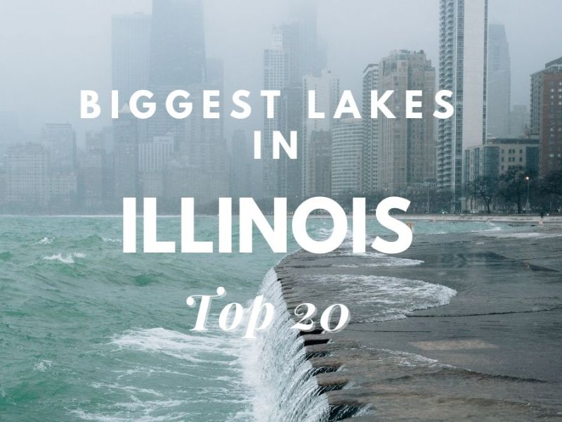 Biggest Lakes In Illinois [Top 20]