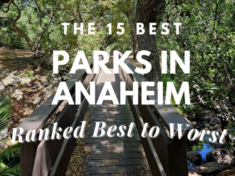 The 15 Best Parks in Anaheim (Ranked Best to Worst)